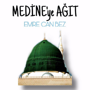 Emre Can Bez - Medine'ye Ağıt