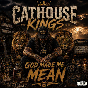 God Made Me Mean by Cathouse Kings