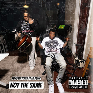Not the Same by Yung Vultcher, Lil Dump