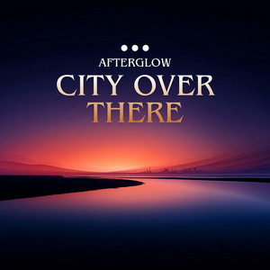 City Over There by AfterGlow