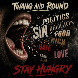 Stay Hungry by Twang and Round