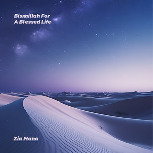 Bismillah For A Blessed Life by Zia Hana
