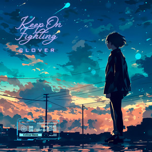 Keep on Fighting by CLOVER, 星尘纪之声