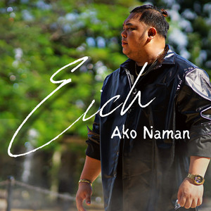 Ako Naman by Eich Abando