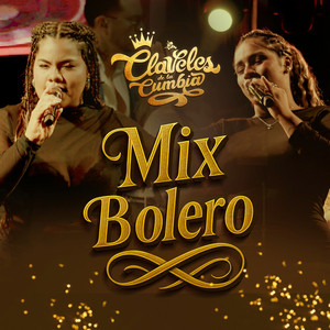 Claveles de la Cumbia - Mix Bolero: Vagabundo Soy / La Cadena Se Rompió / Y Que Me Importa A Mí / Cruel Condena (En Vivo)