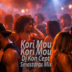 Kori Mou Kori Mou by Smastoras, Dj Kon Cept