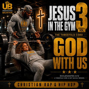 Jesus In The Gym vol 3 by UNDEFEATED BELIEVER