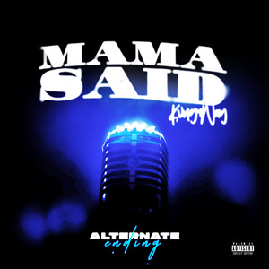 Mama Said (Alternate Ending) by Kvng4Way