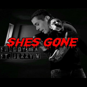 Shes Gone by Freddy Mx, Jezzi V