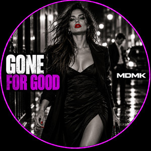 Gone for Good by MDMK
