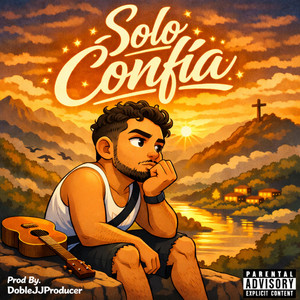 Solo Confia by ArtesanoNomapo, DobleJJProducer