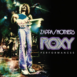 The Roxy Performances (Live) - Album by Frank Zappa | Spotify