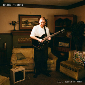 All I Needed To Know by Brady Turner