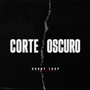 Corte Oscuro by Rubby trap