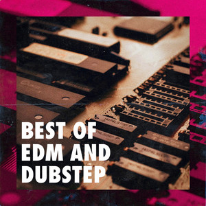 Best of EDM and Dubstep album