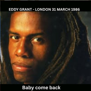 Baby Come Back (Live in London 31 March 1986) - Single by Eddy