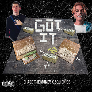 Got It by Chase The Money, Squidnice