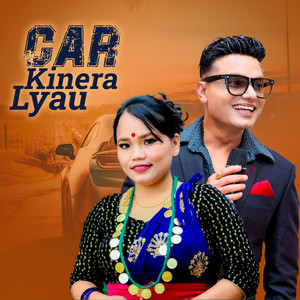 Janaki Tarami Magar & Pashupati Sharma - Car Kinera Lyau