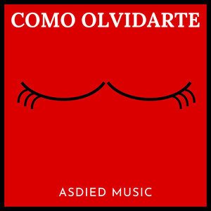 Como olvidarte by ASDIED MUSIC