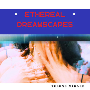 Ethereal Dreamscapes by Techno Mirage