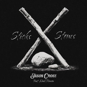 Sticks & Stones by Jason Cross, Noah Henson