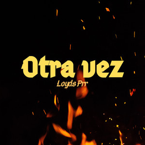 Otra vez by Loyds Prr