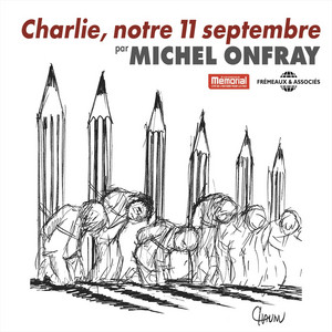Michel Onfray : Charlie, notre 11 Septembre