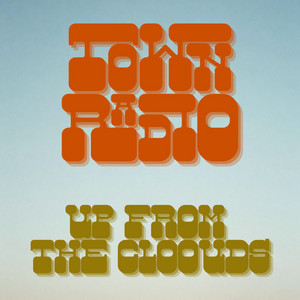 Up From The Clouds by Town Radio