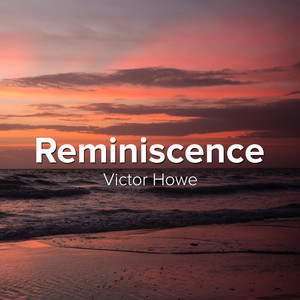 Reminiscence by Victor Howe