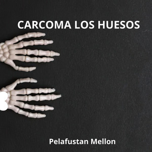 CARCOMA LOS HUESOS by palafustan mellon