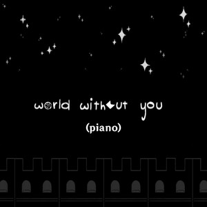World Without You - Piano by Tobiitobes
