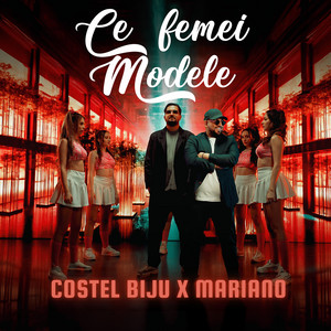 Costel Biju & Mariano - Ce femei modele