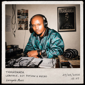 Thandanda by Leroyale, DJY Potsow, Nvcho