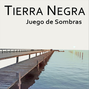 Juego De Sombras by Tierra Negra