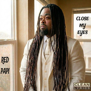 Close My Eyes by Red Papi