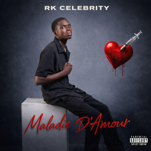 RK CELEBRETY - MALADIE D’AMOUR