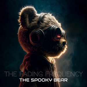The Fading Frequency by The Spooky Bear