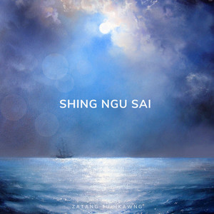 ZaTang Tu Hkawng - Shing Ngu Sai