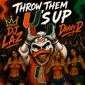THROW THEM U'S UP by Dj Laz, Danny D