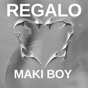 REGALO by MAKI BOY