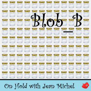 On Hold with Jean Michel by Blob_B