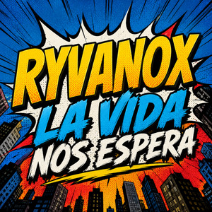LA VIDA NOS ESPERA by RYVANOX