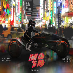 Hold On To Me by Rijan Archer, Zerenity, Nostra Velli