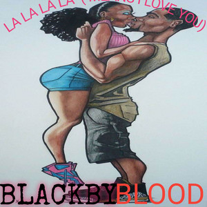 La La La La La (Means I Love You) by Blackbyblood