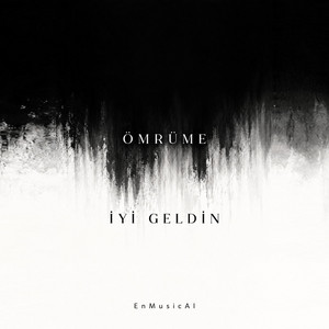 Ömrüme İyi Geldin by EnMusicAI
