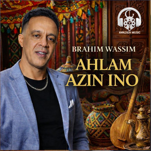 Ahlam Azin Ino by Brahim Wassim