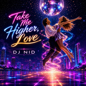 Take Me Higher, Love by DJ NID