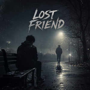 Lost Friend by MR BORA, Craig Xen