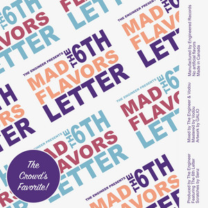 Mad Flavors by The Engineer, THE 6TH LETTER
