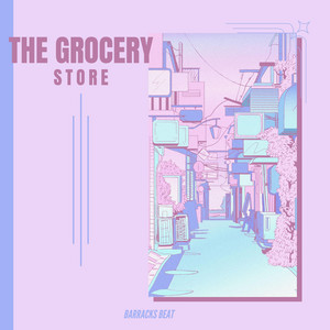 The Grocery Store by Barracks beat